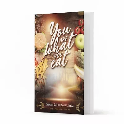 You Are What You Eat By Shaykh Mufti Saiful Islam  • £3.99