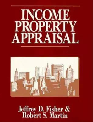 Income Property Appraisal By Fisher Jeffrey D.; Fisher Jeffery • $6.79