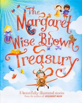 The Margaret Wise Brown Treasury - Hardcover By Margaret Wise Brown - GOOD • $6.08