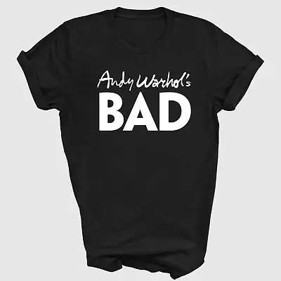 Andy Warhol's Bad T-Shirt Mens Ladies Unisex Top Funny Quote Tee  Top Unisex • £11.99
