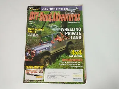 $4.74 • Buy Off Road Adventures Magazine 4 Wheel 4x4 2005 April Ford F250/350 Maya Hunter 