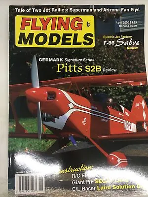 Vintage Flying Models Magazine April 2000 Pitts S2B F-86 Sabre M2713 • $14.94