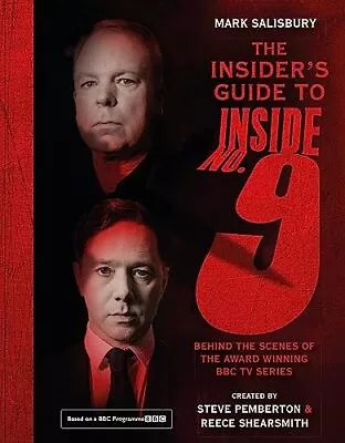 The Insider's Guide To Inside No. 9: Behind The Scenes Of ... By Salisbury Mark • £11.99