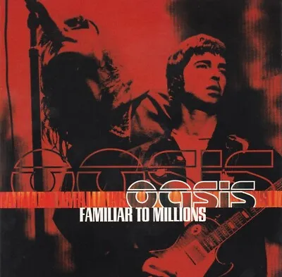 Oasis – Familiar To Millions [2CD] • £3.50