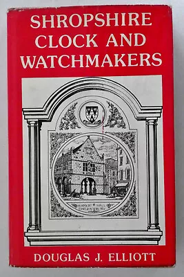 £14.99 • Buy Shropshire Clock And Watchmakers.  Douglas J. Elliott  1979