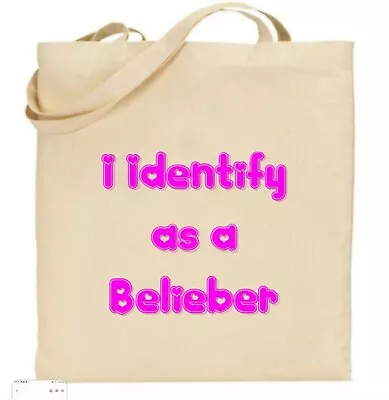 £7.95 • Buy I Identify As A Belieber  (Justin Bieber)  -   NEW TOTE BAG