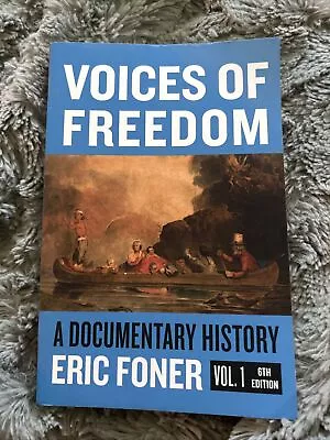 Voices Of Freedom : A Documentary Reader By Eric Foner (2019 Trade Paperback) • $10