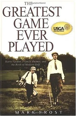 $4.49 • Buy The Greatest Game Ever Played: Harry Vardon, Francis Ouimet, And The Birth Of Mo