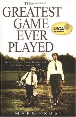 $4.49 • Buy The Greatest Game Ever Played: Harry Vardon, Francis Ouimet, And The Birth Of Mo