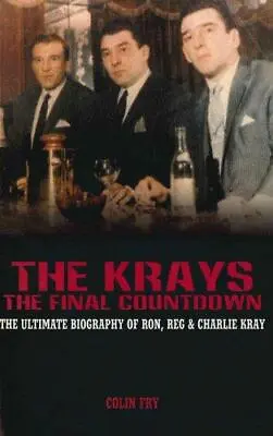 The Krays - The Final Countdown: The Ultimate Biography Of Ron Reg And Charlie • £3.60