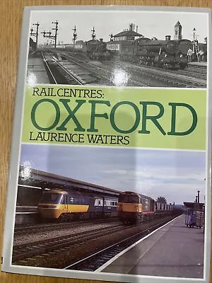 Rail Centres: Oxford L Waters Hardcover • £2.40