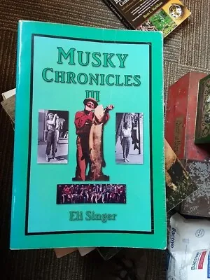 Musky Chronicles III By Eli Singer Signed Limited Edition Muskie Fishing Book • $39.99