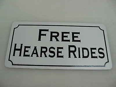 FREE HEARSE RIDES Vintage Style Metal Sign 4 Macabre Emo Goth Coffin Cemetery  • $13.45