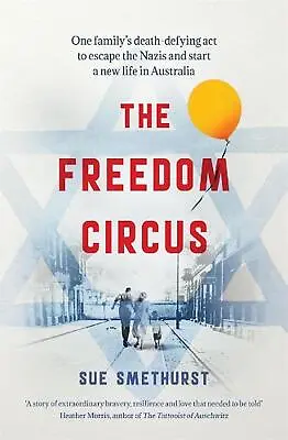 The Freedom Circus: One Family's Death-defying Act To Escape The Nazis And Start • $30.38