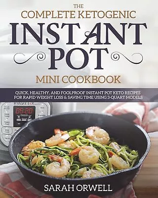 Sarah Orwell Instant Pot Mini Cookbook (Paperback) Ketogenic Recipes (UK IMPORT) • $18.56