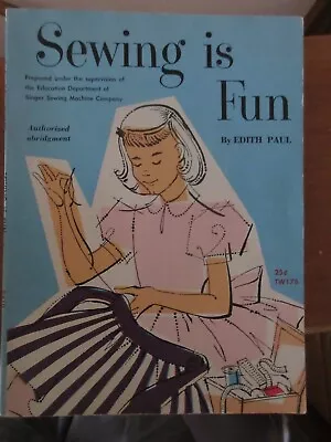 Sewing Is Fun Book 1958 By Edith Paul • $1.99