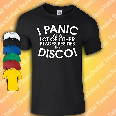 I Panic At A Lot Of Places Besides The Disco T-Shirt | Emo | MCR | Rock • £16.99