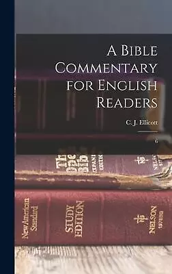 A Bible Commentary For English Readers: 6 By C.J. 1819-1905 Ellicott (English) H • $80.44