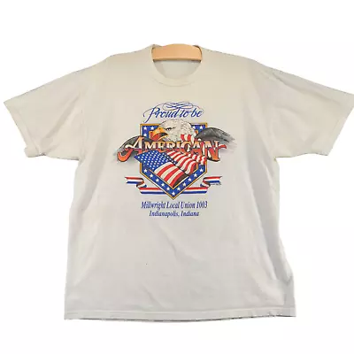 Proud To Be American Men's Patriotic T-Shirt White XL Millwright Union #1003 • $12