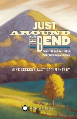 Various Artists - Just Around The Bend: Survival & Revival In Southern Banjo Sou • $33.47