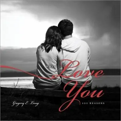 Why I Love You: 100 Reasons By Lang Gregory • $5.30