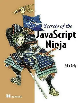 Secrets Of The JavaScript Ninja - John Resig 9781933988696 Paperback • £4.30