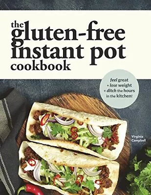 THE GLUTEN-FREE INSTANT POT COOKBOOK: EASY AND FAST By Virginia Campbell *VG+* • $16.95