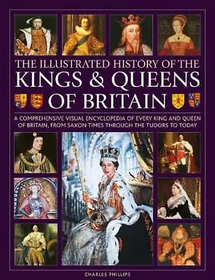 Kings And Queens Of Britain Illustrated History Of: A Visual Encyclopedia Of Ev • £13.36