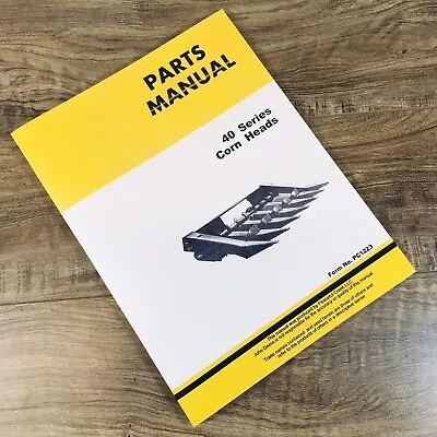 $14.97 • Buy Parts Manual For John Deere 40 Series Corn Heads Models 243 244 343  344 443 444