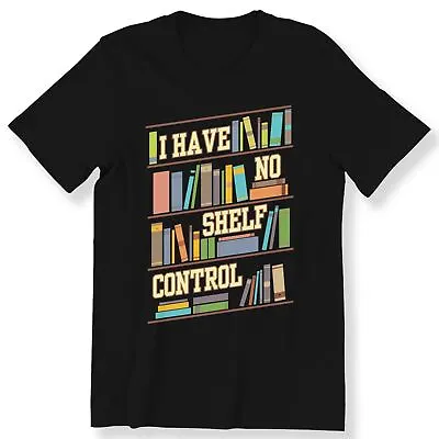 £12.99 • Buy I Have No Shelf Control Funny Men's Ladies T-shirt Book Lover Gift T-shirt