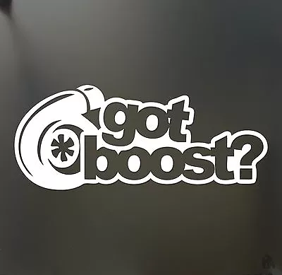 $2.99 • Buy Got Boost? Sticker Turbo JDM Slammed Funny Drift Lowered Car WRX Window Decal
