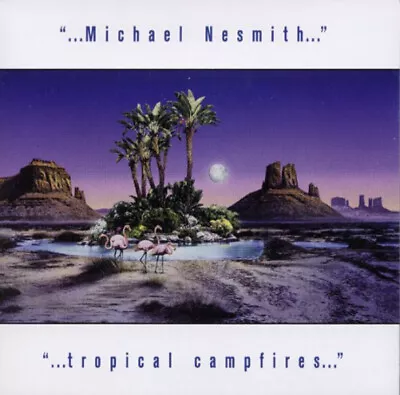 Tropical Campfires By Michael Nesmith (CD 1992 Pacific Arts) • $16.95