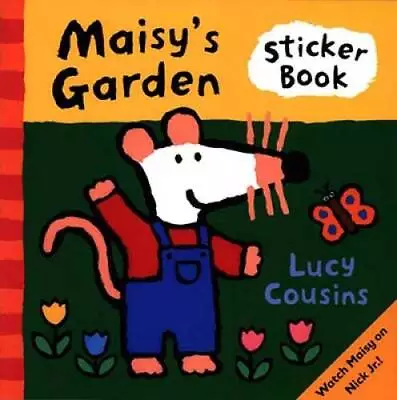 Maisys Garden: A Sticker Book - Paperback By Cousins Lucy - GOOD • $5.47