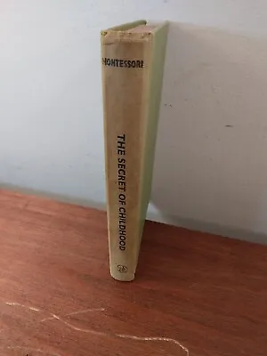 Maria Montessori: The Secret Of Childhood. Hardcover Longmans 1962 • $15