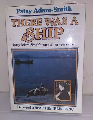 Patsy Adam- Smith- ‘There Was A Ship’ New Ed. 1983 With Additional Illustrations • $15
