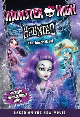 Monster High: Haunted: The Junior Novel - Paperback - ACCEPTABLE • $4.18