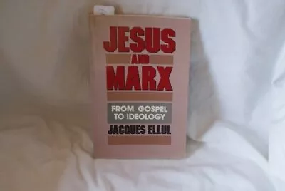 JESUS AND MARX: FROM GOSPEL TO IDEOLOGY (ENGLISH AND By Jacques Ellul **Mint** • $28.95