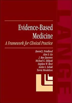 Evidence-Based Medicine: A Framewor... Friedland Dani • £7.49