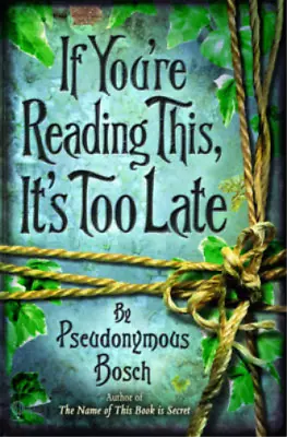 If You're Reading This It's Too Late Pseudonymous Bosch Used; Good Book • £3.35