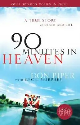 90 Minutes In Heaven: A True Story Of Death And Life - Paperback - GOOD • $3.74