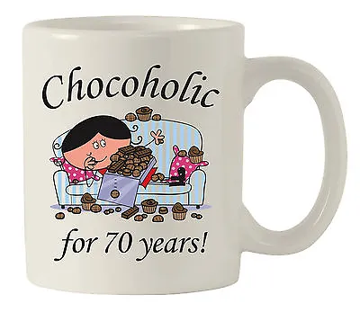 CHOCOHOLIC FOR 70 YEARS WOMEN'S 70TH BIRTHDAY CERAMIC MUG - Present Gift • £11.95