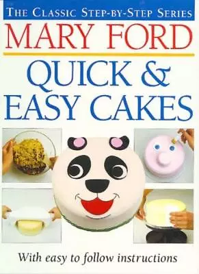 QUICK AND EASY CAKES (CLASSIC STEP-BY-STEP) By MARY FORD • $17.42