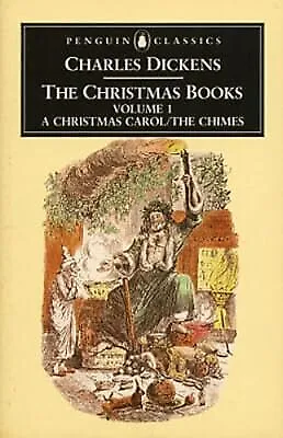 The Christmas Books Volume 1: A Christmas Carol / The Chimes (Penguin English Li • £2.23