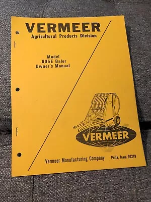 Vermeer 605E ROUND BALER OWNERS MANUAL OPERATION MAINTENANCE GUIDE & PARTS BOOK • $29.74