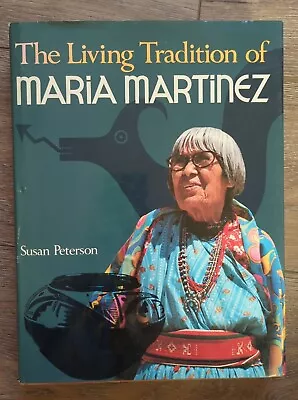 The Living Tradition Of Maria Martinez 1977 1st Edition Susan Peterson Signed • $300