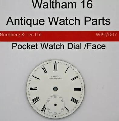 Waltham  16 / 16s Pocket Watch Face Original Parts WP2/D07 • £17.99