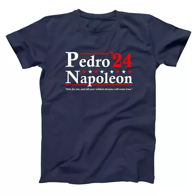 PEDRO NAPOLEON 2024 Election - Funny Movie Vote For Pedro Humor Unisex  T-Shirt • $24.98