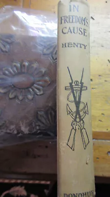 IN FREEDOMS CAUSE G A Henty Scotland Wallace Bruce Rifles On Spine Series • $8.99