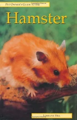 Pet Owner's Guide To The HamsterLorraine Hill • £2.47
