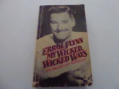 My Wicked Wicked Ways  1983  Errol Flynn   Sexy Tell-all   Reader Copy  Vg- • $14.95